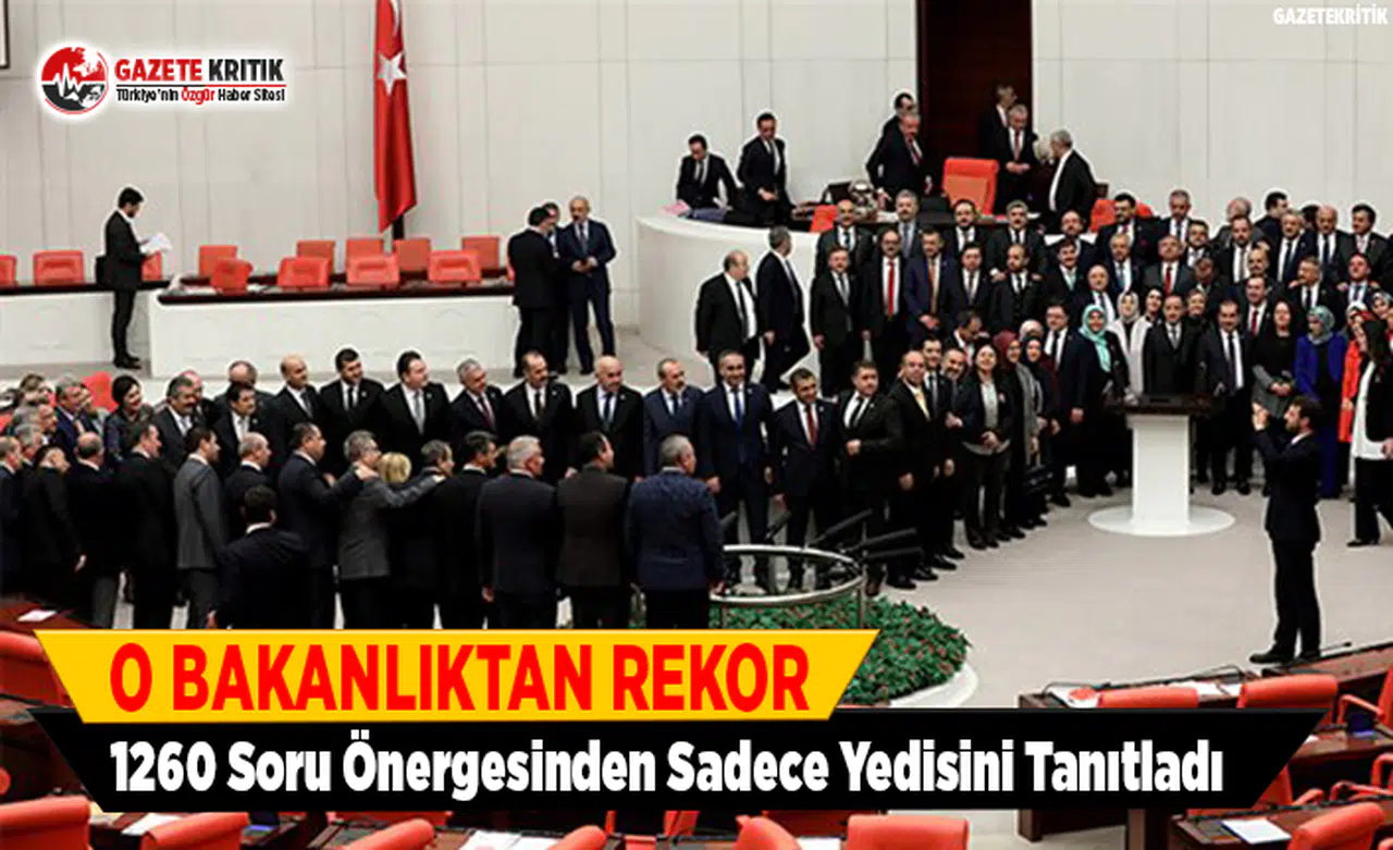 O Bakanlıktan Rekor: 1260 Soru Önergesinden Sadece Yedisine Tanıtladı