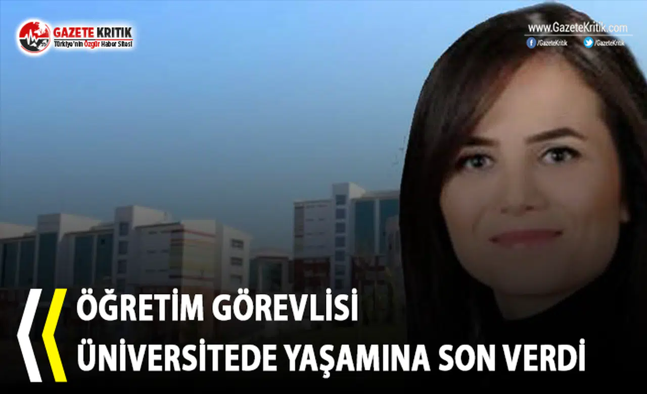 Öğretim Görevlisi Üniversitede Yaşamına Son Verdi