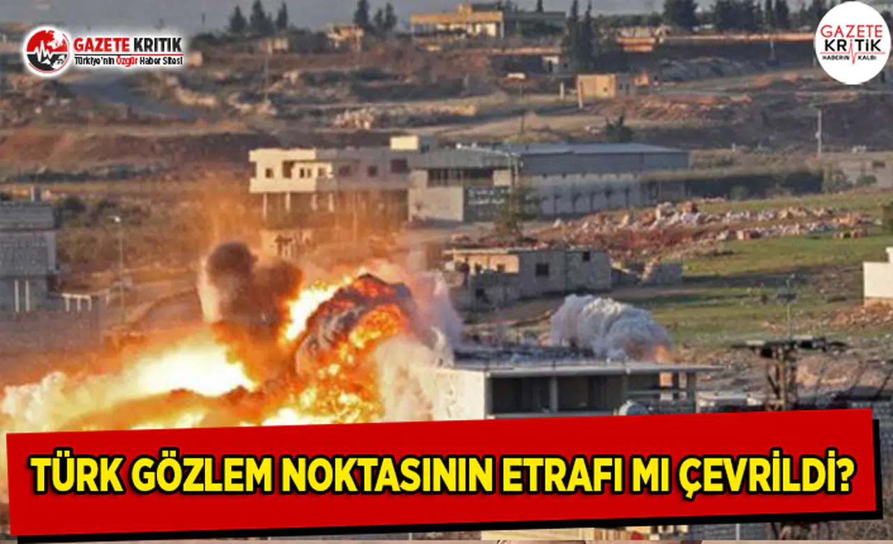 Türk Gözlem Noktasının Etrafı Mı Çevrildi?