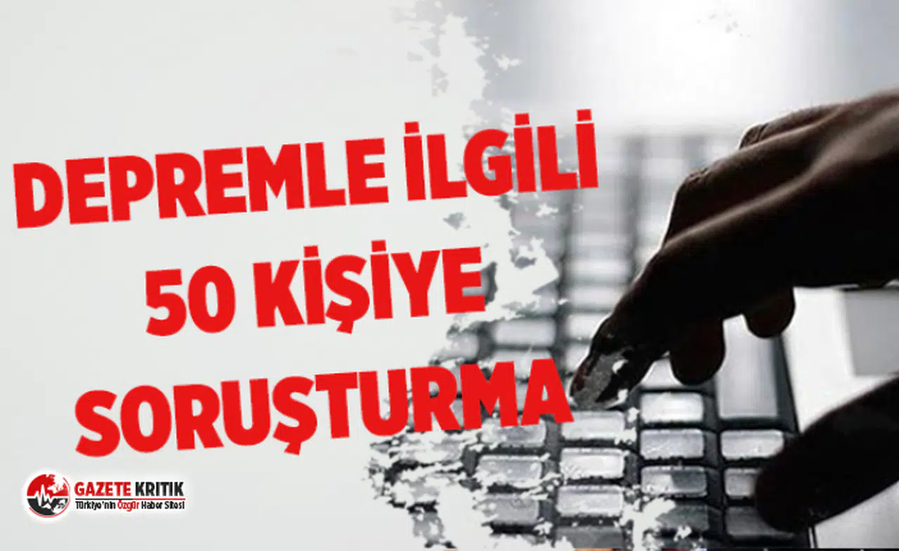 Depremle ilgili paylaşımda bulunan  50 kişiye soruşturma açıldı