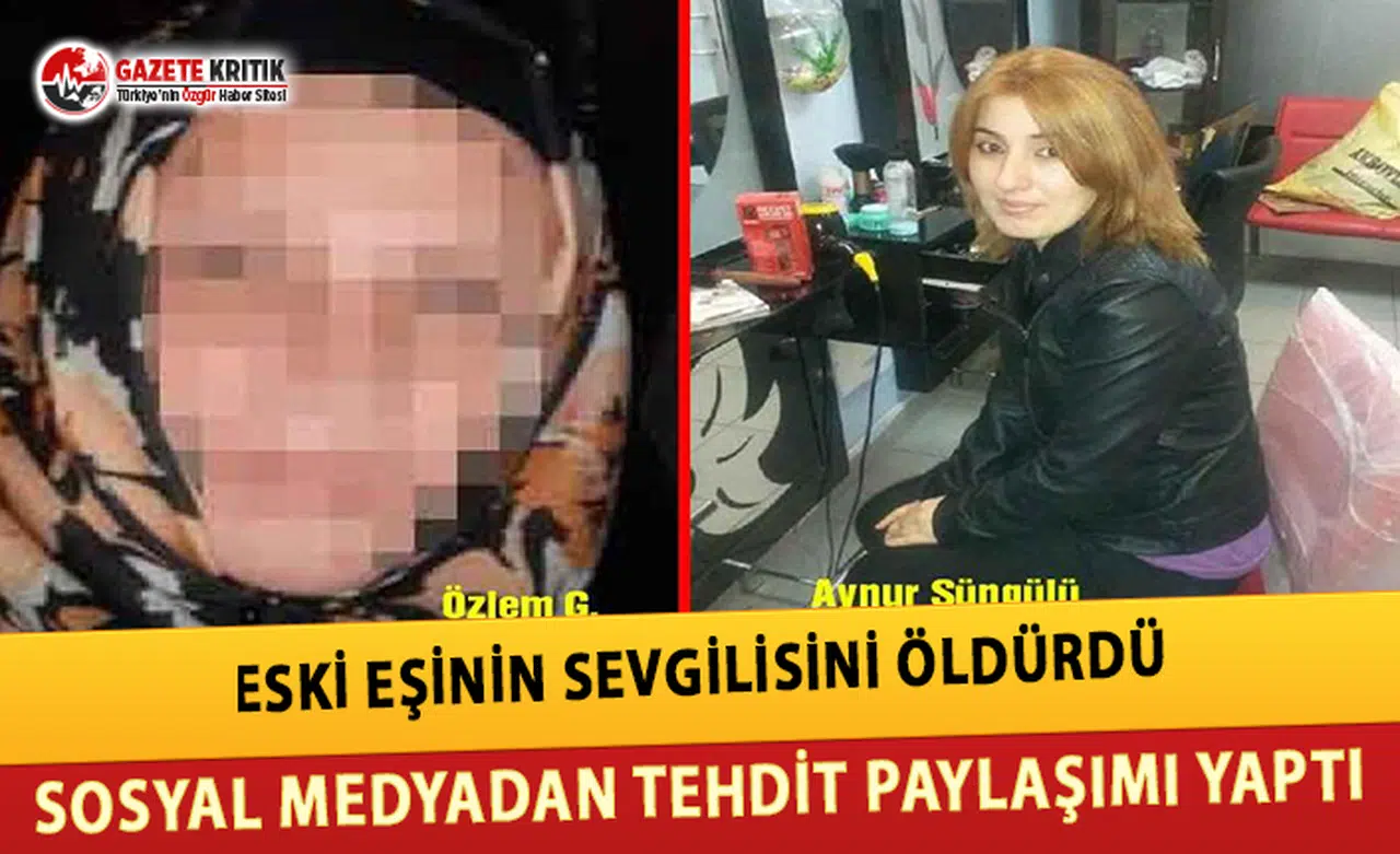 Eski Eşinin Sevgilisini Öldürdü, Sosyal Medyadan Tehdit Paylaşımı Yaptı