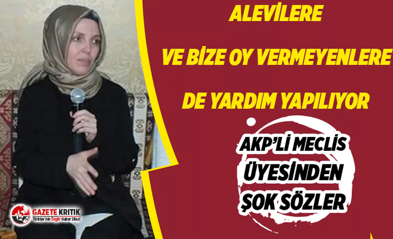 AKP Kadın Kolları Başkanından şok sözler:Alevilere ve bize oy vermeyenlere yardım yapılıyor