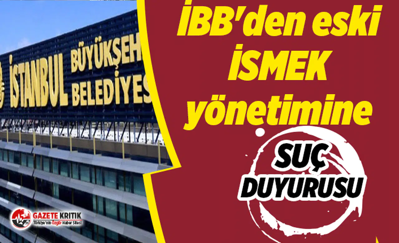 İBB'den AKP dönemindeki İSMEK yönetimine 'nitelikli dolandırıcılıktan' suç duyurusu