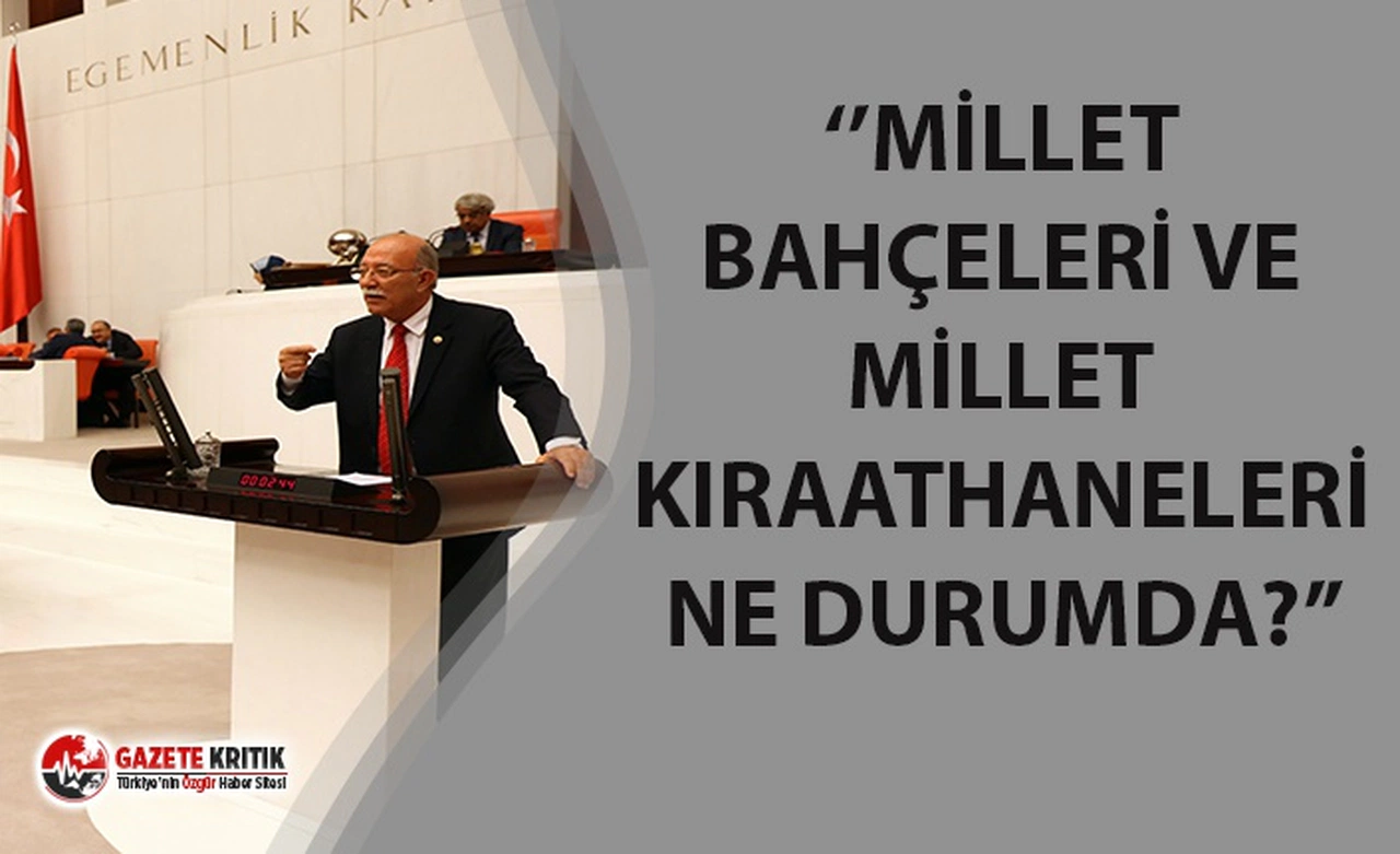İYİ PARTİLİ KONCUK: ''MİLLET BAHÇELERİ VE MİLLET KIRAATHANELERİ NE DURUMDA?''