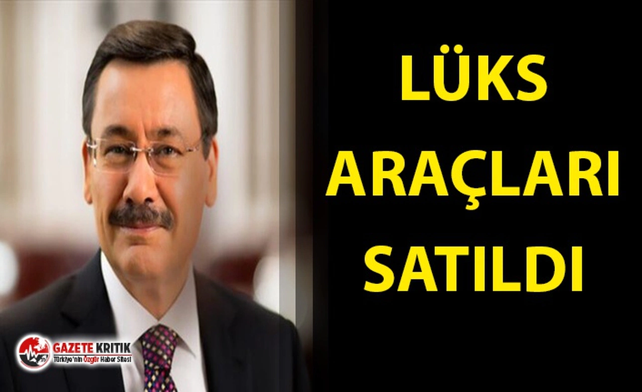MELİH GÖKÇEK'İN LÜKS ARAÇLARI SATILDI