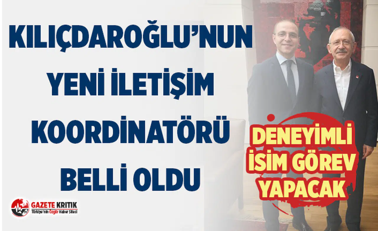 CHP Lideri Kemal Kılıçdaroğlu'nun yeni İletişim Koordinatörü Ömer Topsakal oldu
