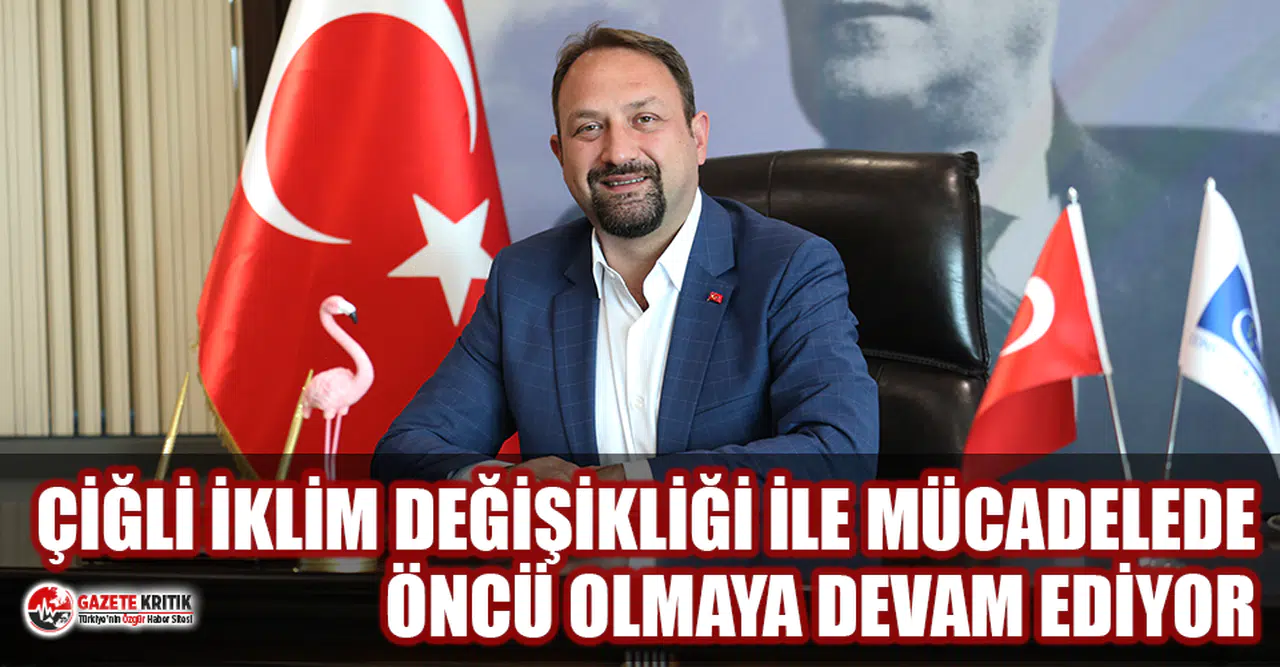 Çiğli Belediyesi'nde 'İklim Değişikliği Müdürlüğü' Kuruluyor