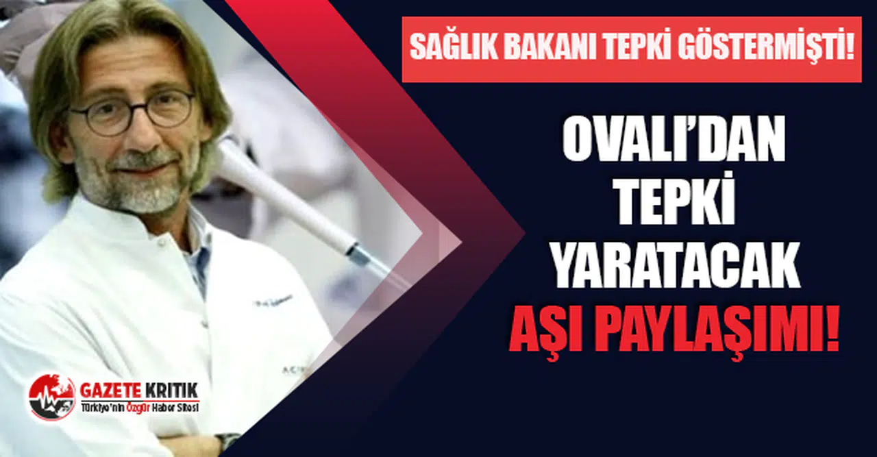 Prof. Dr. Ercüment Ovalı'dan tartışma yaratacak aşı paylaşımı!