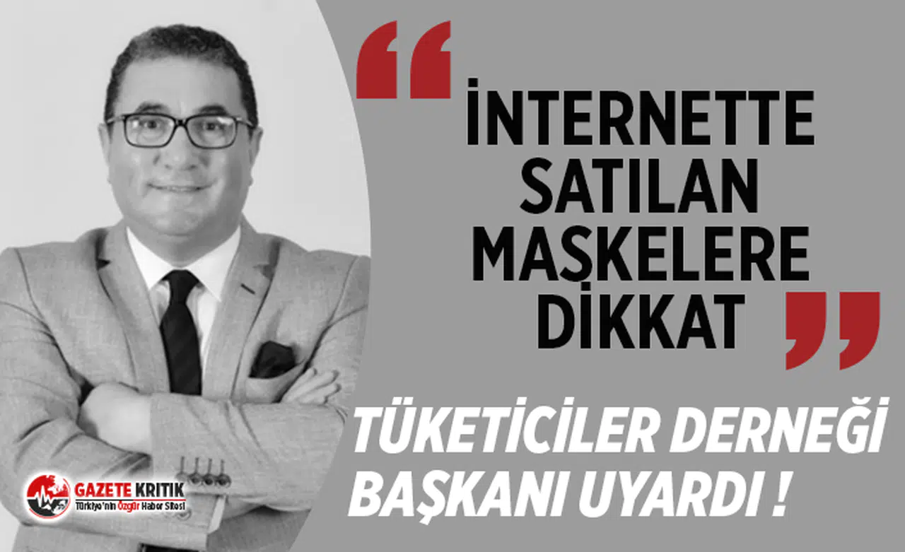 TÜDER Başkanı Küçük uyardı: ''İnternetten Maske Satışlarına Dikkat!''