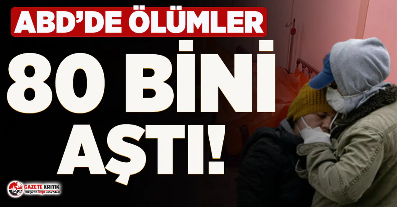 ABD'de koronavirüs nedeniyle ölenlerin sayısı 83 bini aştı