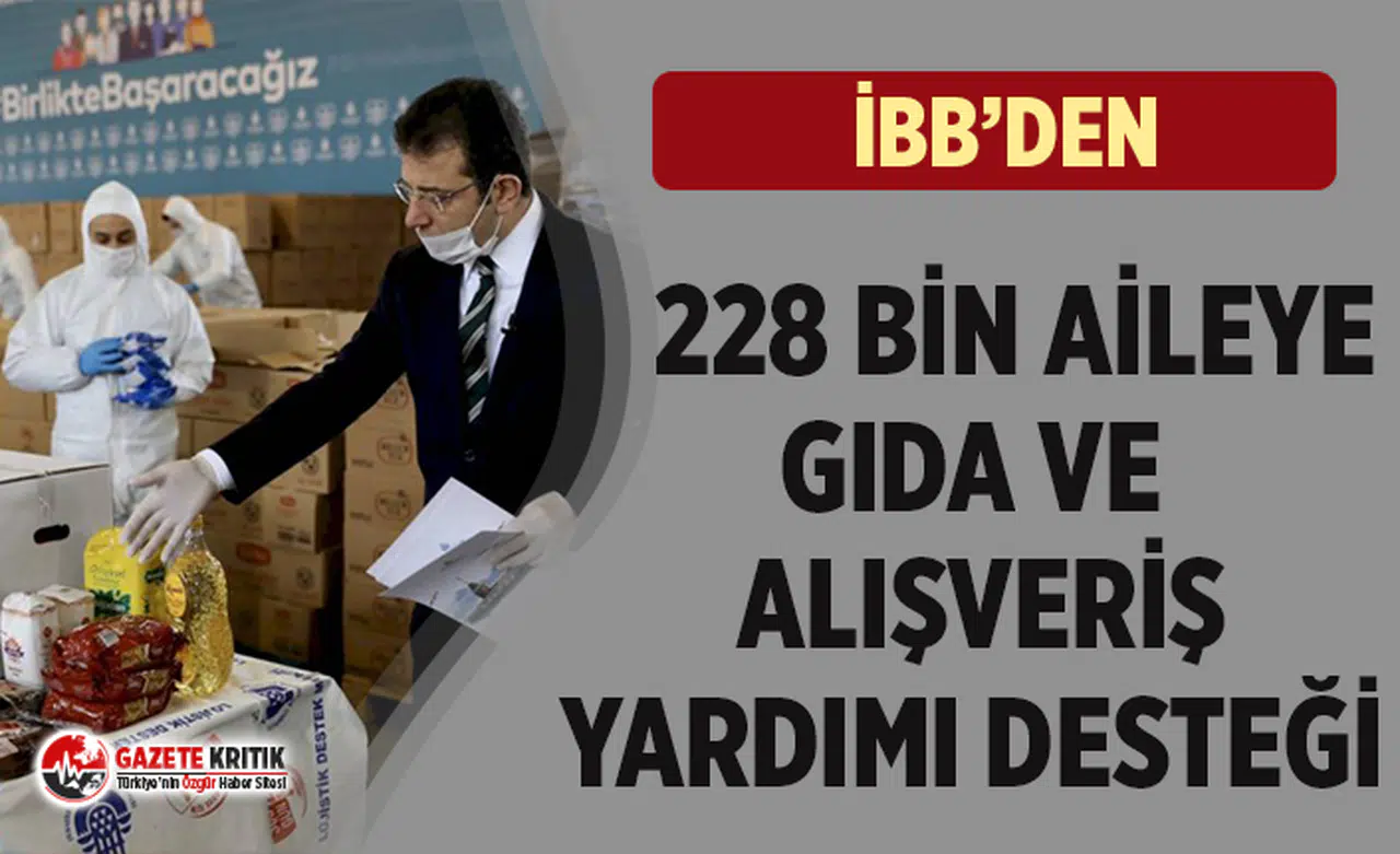 İstanbul Büyükşehir 228 bin aileye gıda yardımı yaptı