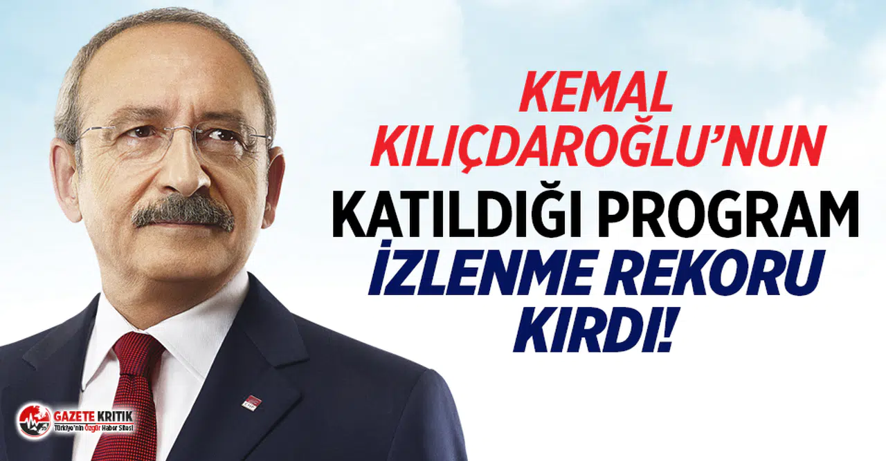 Kılıçdaroğlu'nun katıldığı program reytingde zirveye oturdu!