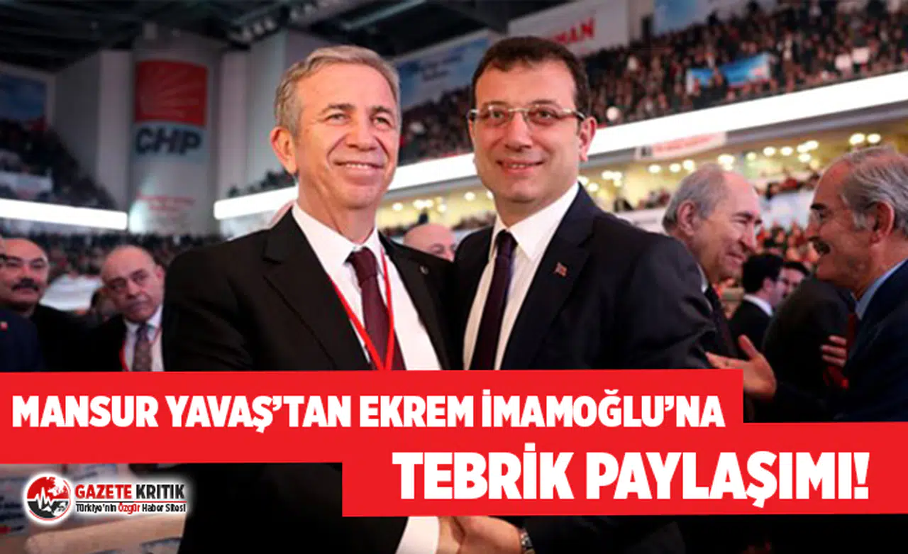 Mansur Yavaş'tan Ekrem İmamoğlu'na tebrik paylaşımı!