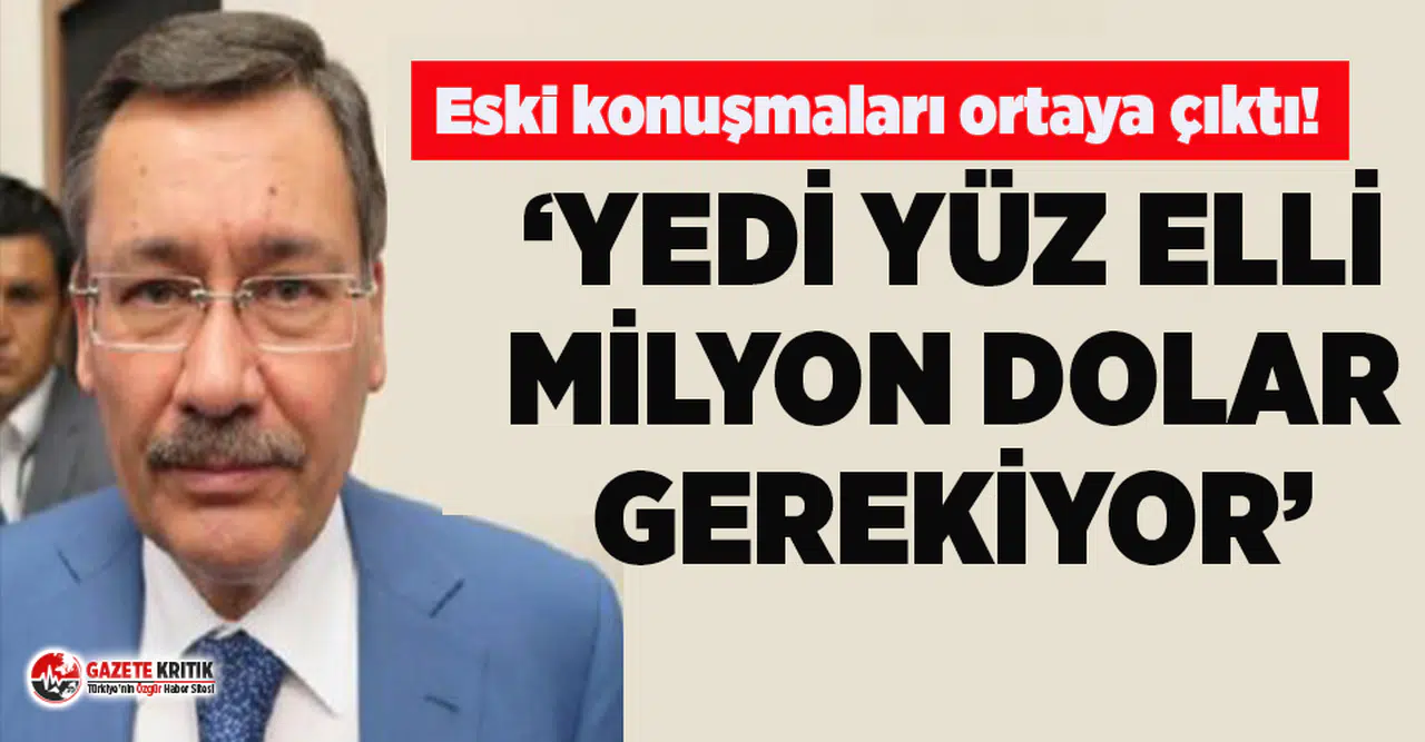 Melih Gökçek yalanlamıştı! '750 milyon dolar gerekiyor' dediği ortaya çıktı