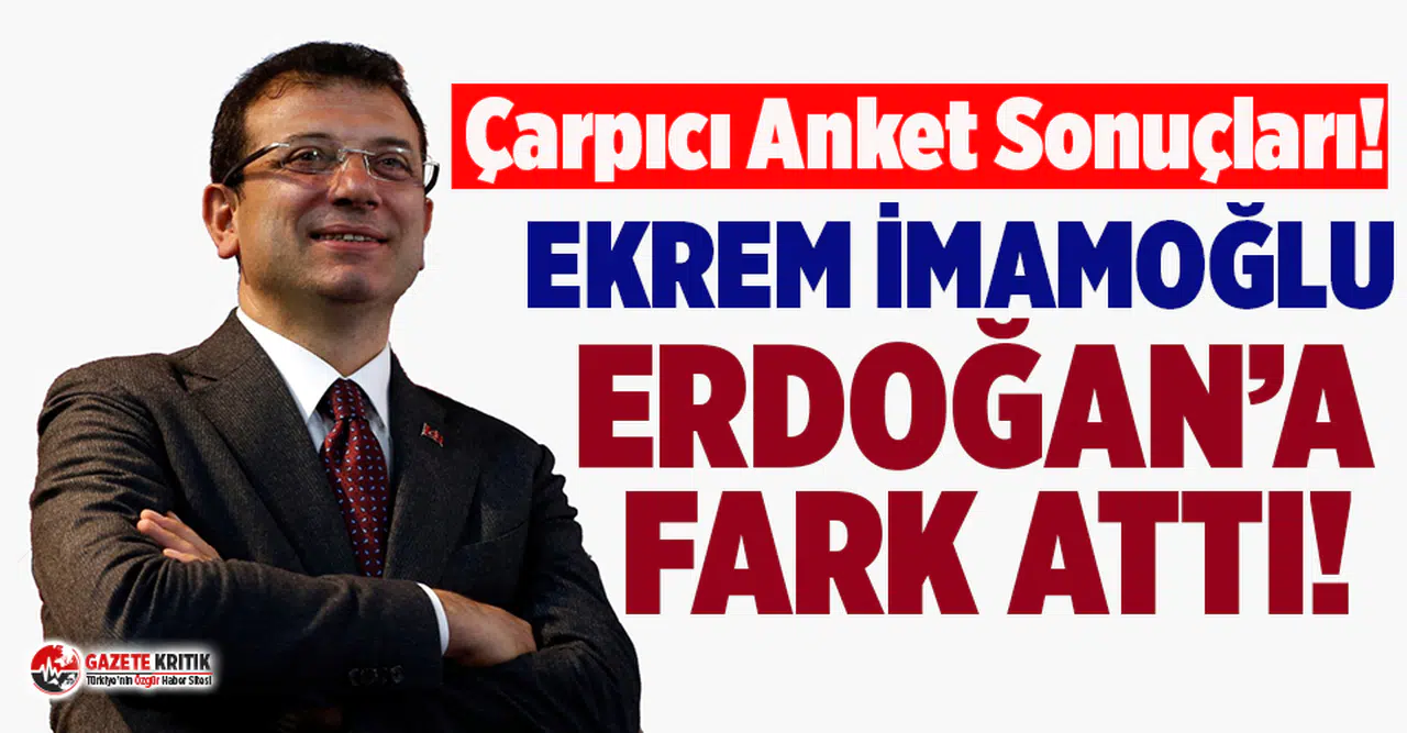 Son ankette de İBB Başkanı İmamoğlu Erdoğan'a Fark Atıyor!