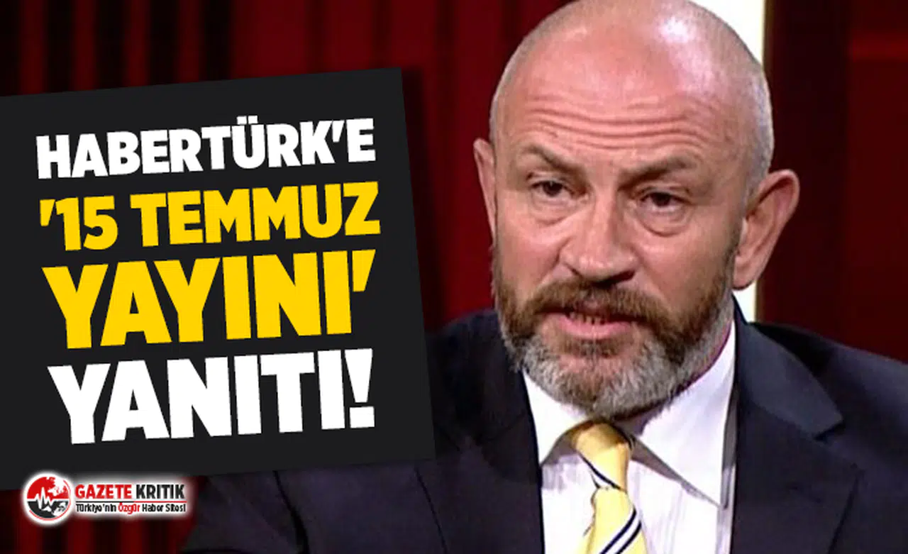 Ali Türkşen'den Habertürk'e '15 Temmuz yayını' yanıtı