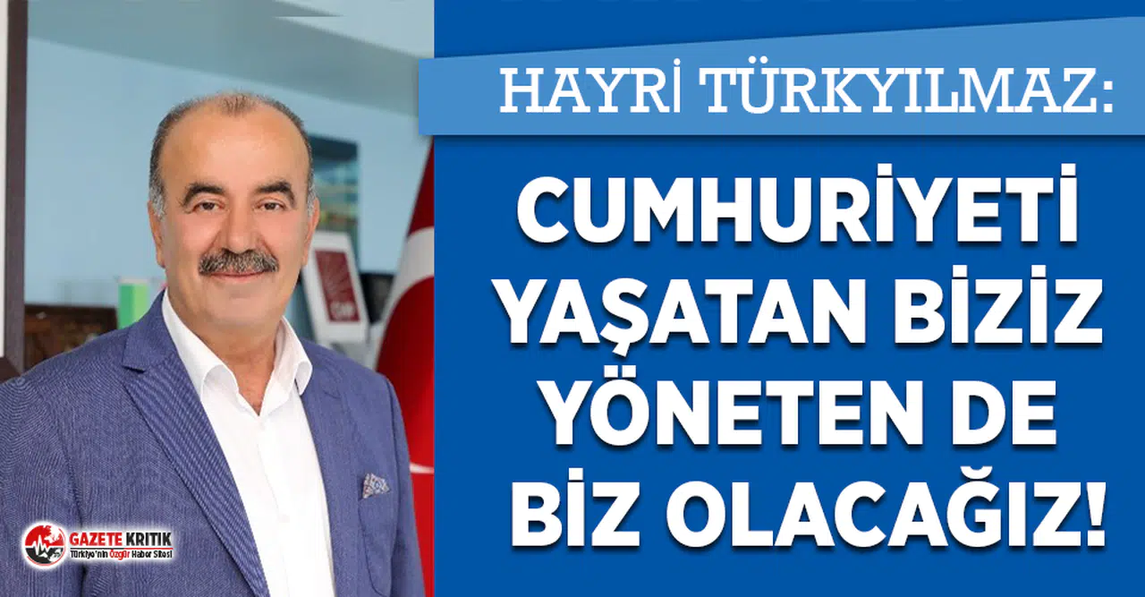 Başkan Türkyılmaz: 'Cumhuriyeti Yaşatan Biziz Cumhuriyeti Yöneten De Biz Olacağız'