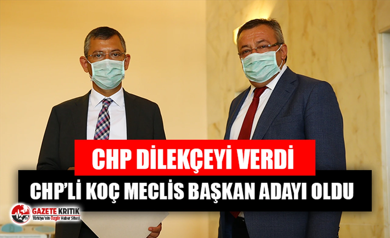 CHP dilekçeyi verdi: Haluk Koç Meclis Başkan adayı oldu