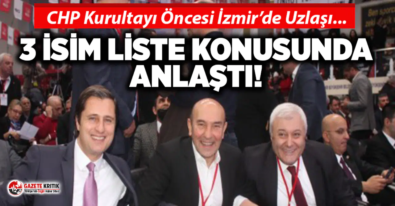 CHP Kurultayı öncesi İzmir'den örnek uzlaşı!