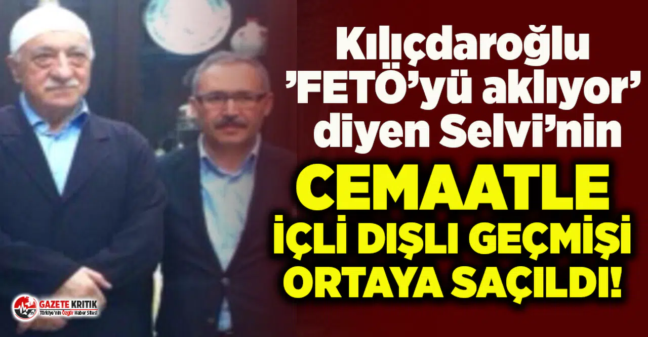 “Kılıçdaroğlu FETÖ’yü aklıyor” diye yazan Selvi'nin Cemaat’le içli dışlı geçmişi ortaya saçıldı