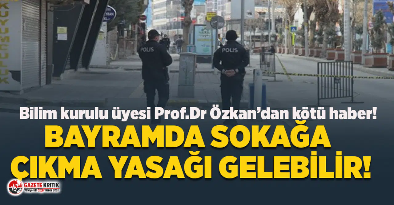 Bilim Kurulu Üyesi 'nden Kurban Bayramı'nda sokağa çıkma yasağı açıklaması!