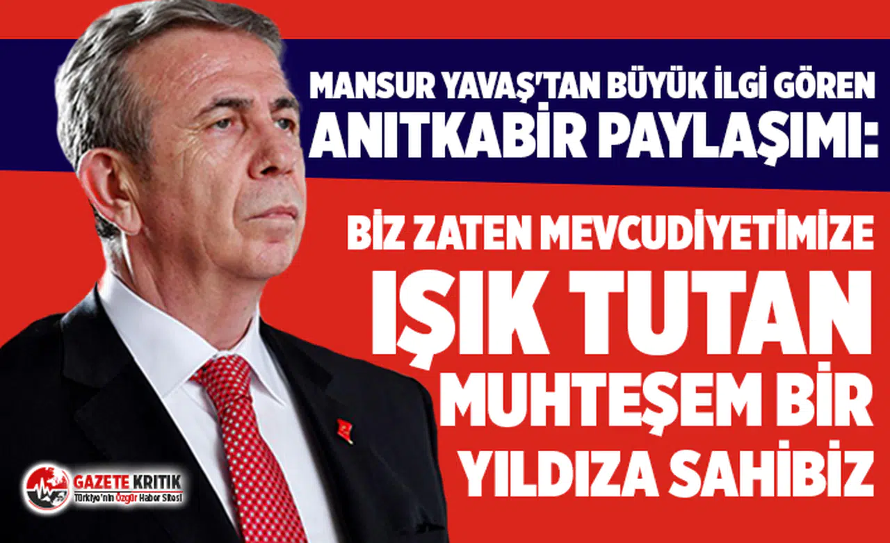 Mansur Yavaş'tan büyük ilgi gören Anıtkabir paylaşımı!