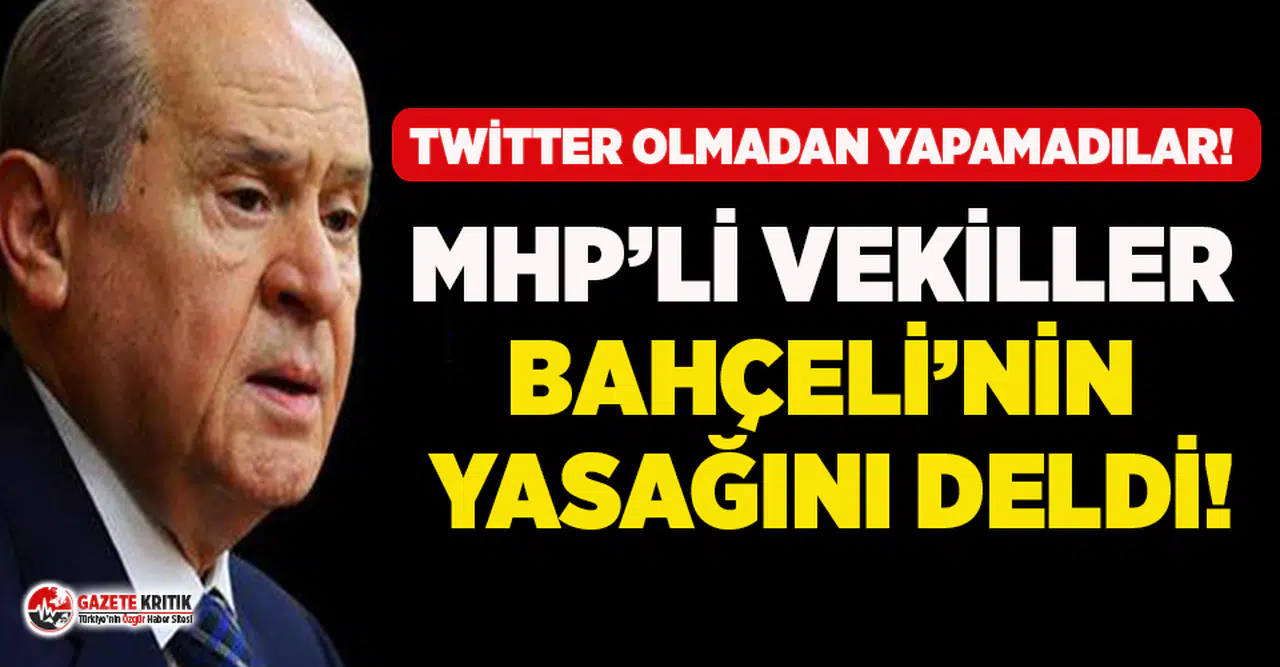 MHP'li vekiller Bahçeli'nin Twitter yasağını deldi!