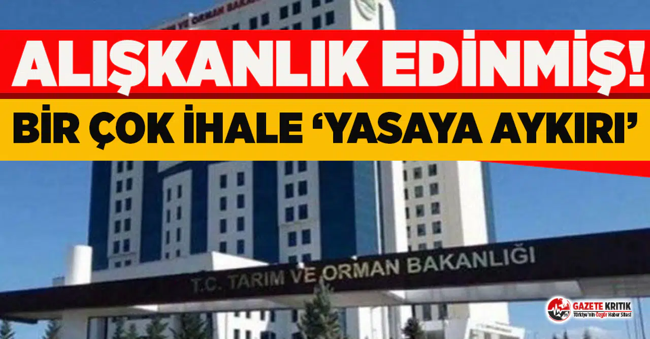 Tarım ve Orman Bakanlığı’nın ihalede pazarlık alışkanlığı