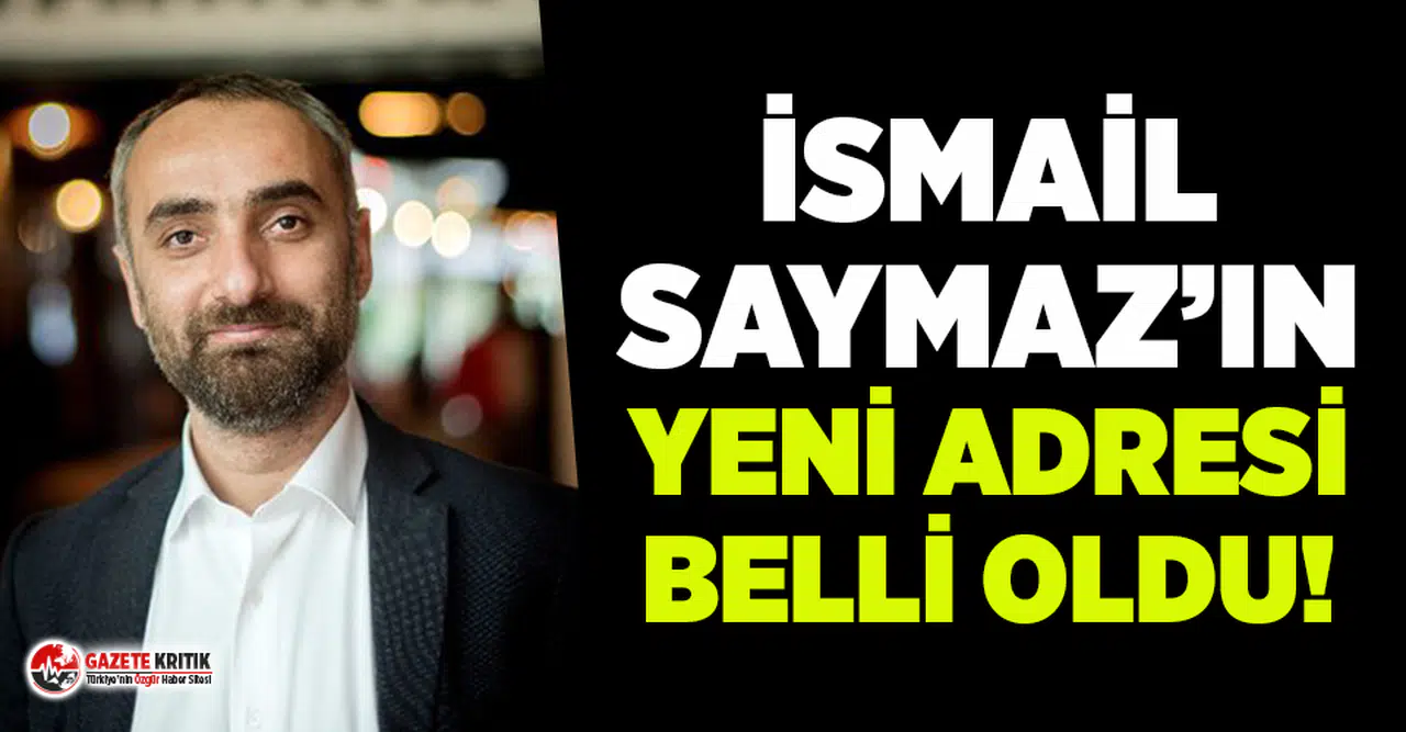 Gazeteci İsmail Saymaz'ın yeni adresi belli oldu