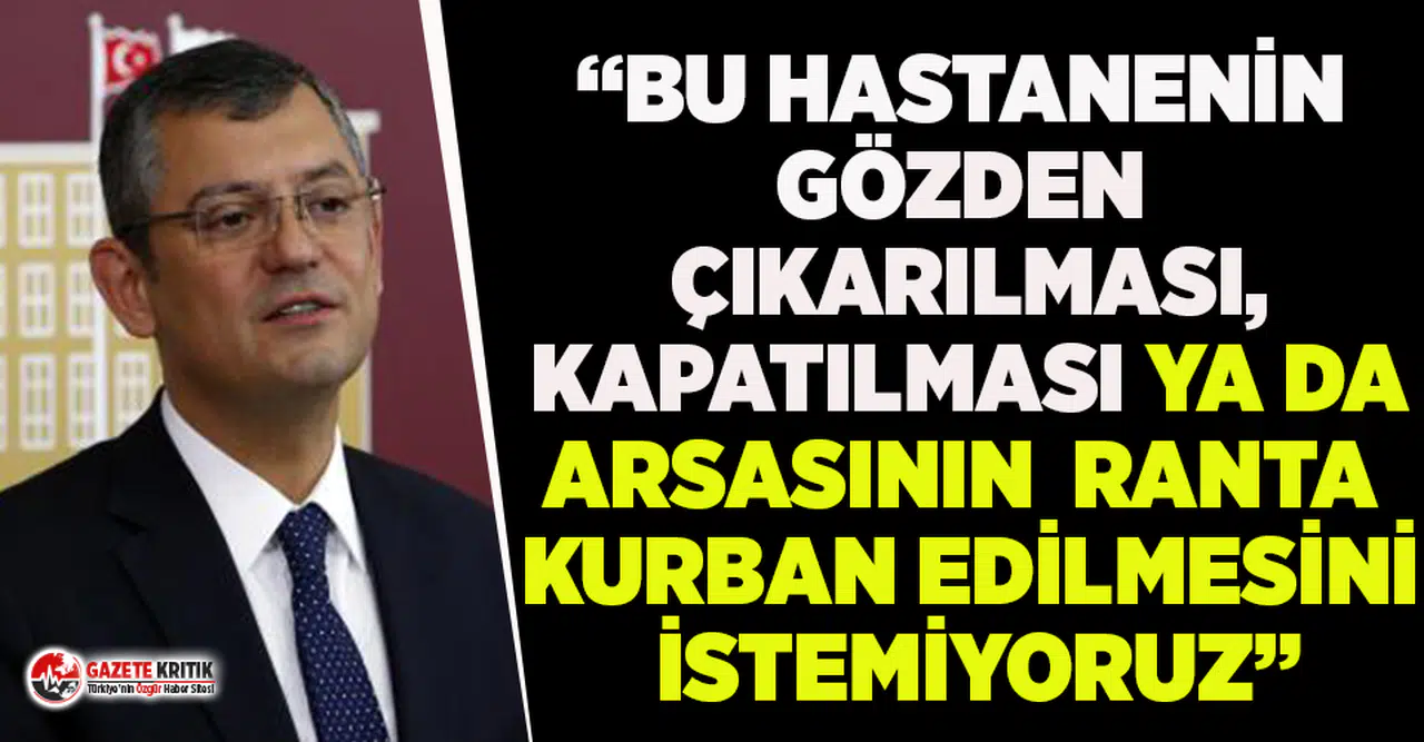 CHP'li Özel'den Manisa Ruh Sağlığı ve Hastalıkları Hastanesi çağrısı