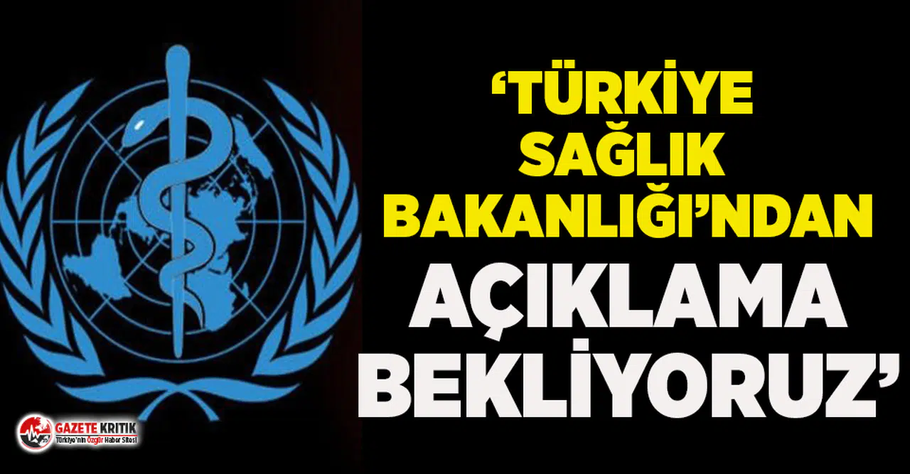 Dünya Sağlık Örgütü'nden flaş Türkiye açıklaması!