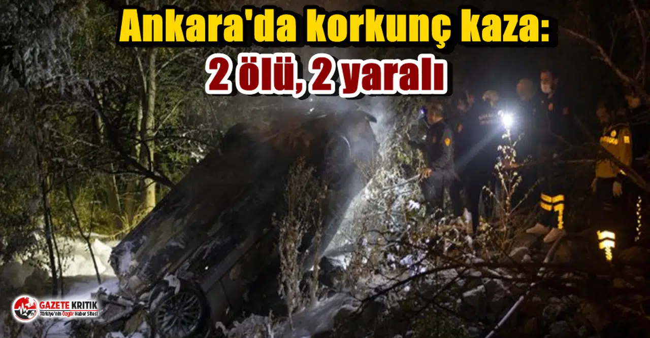 Ankara'da korkunç kaza: 2 ölü, 2 yaralı