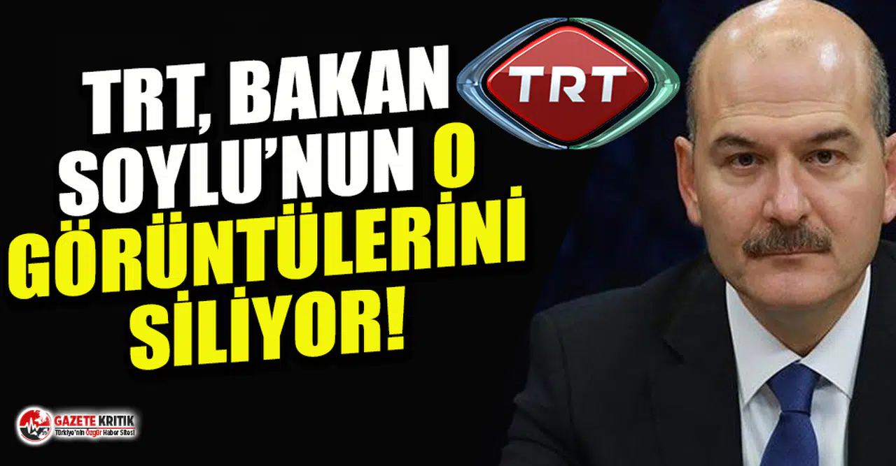 TRT İçişleri Bakanı Süleyman Soylu’nun eski demeçlerini siliyor