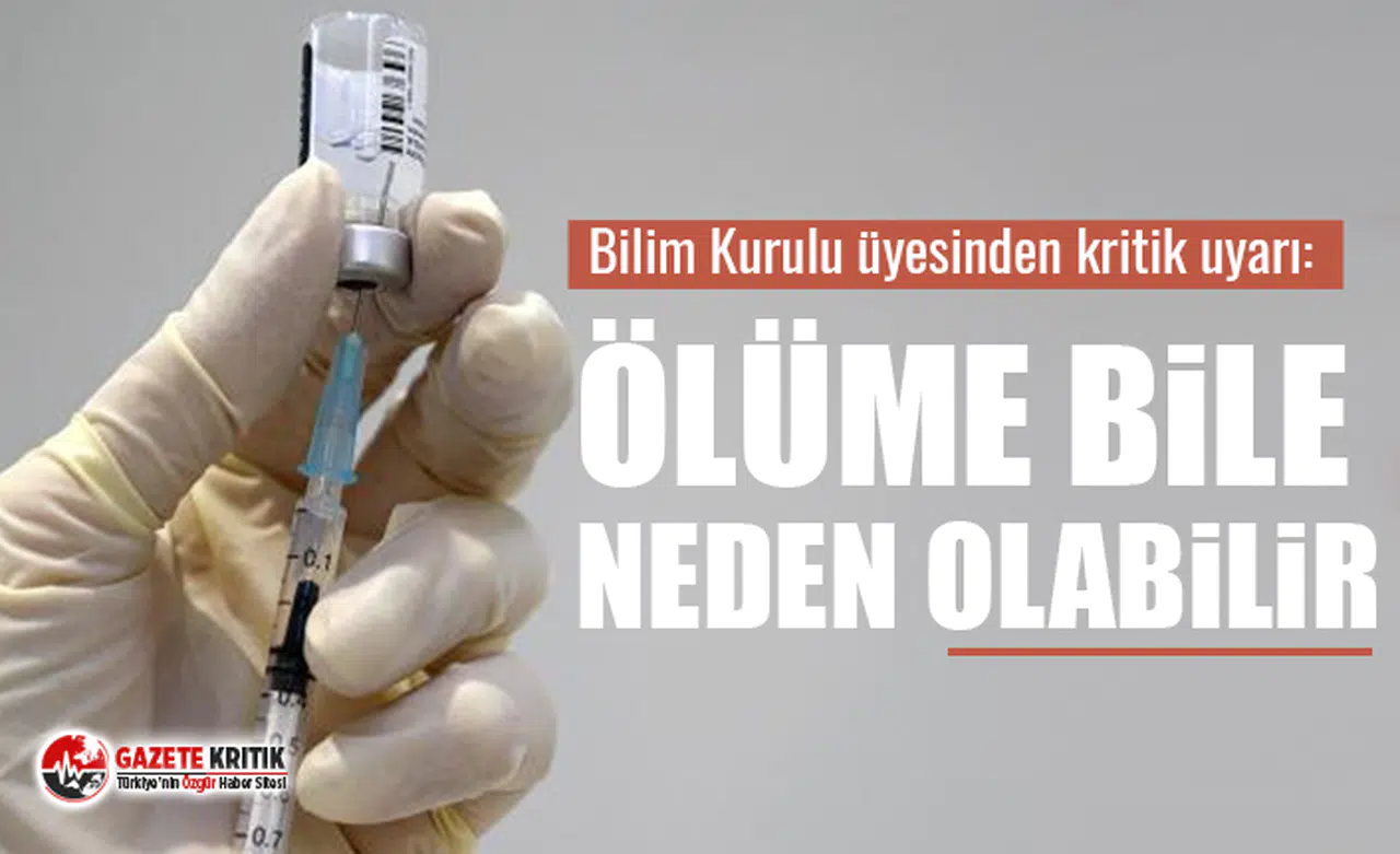 Bilim Kurulu üyesinden kritik uyarı: Ölüme bile neden olabilir