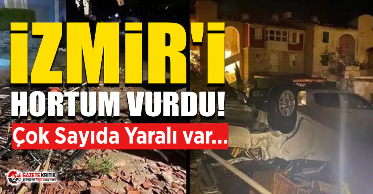 İzmir'i hortum ve dolu vurdu! Çok Sayıda Yaralı var...
