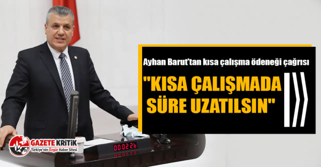 CHP'li Ayhan Barut'tan kısa çalışma ödeneği çağrısı