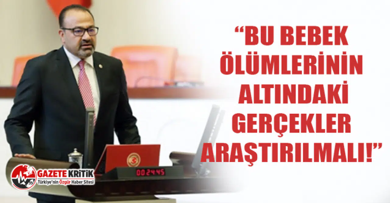 CHP'li Bayram Yılmazkaya: Bu Bebek Ölümlerinin Altındaki Gerçekler Araştırılmalı!