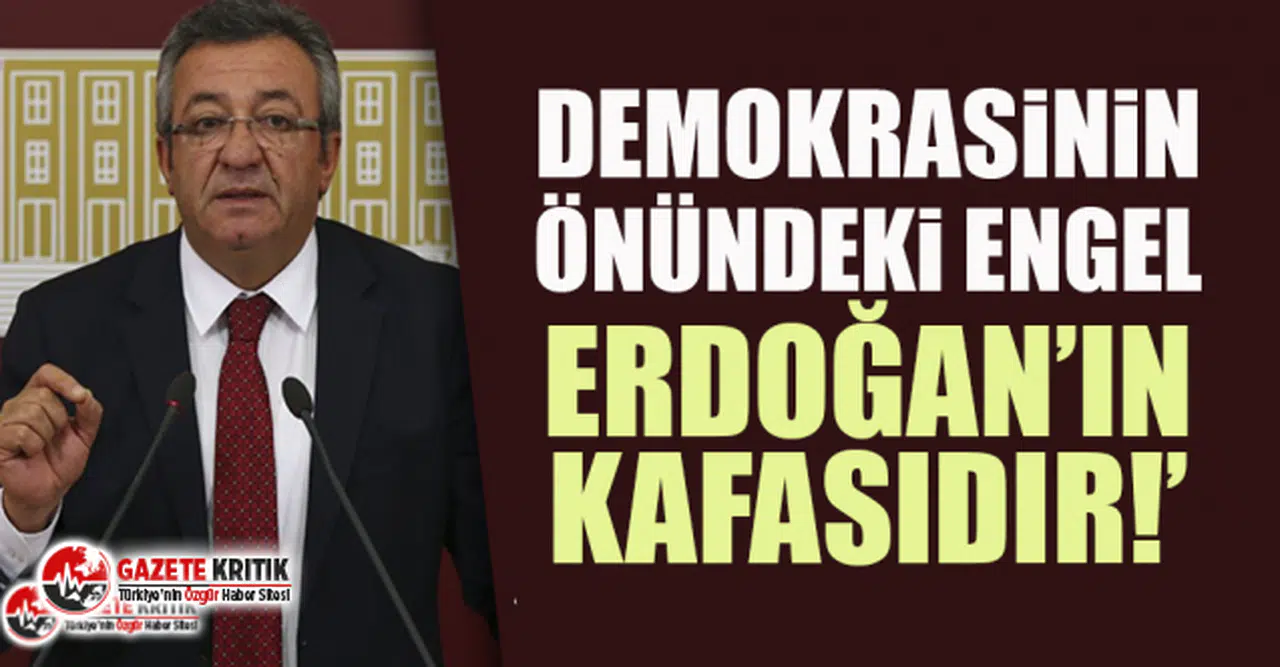 CHP'li Engin Altay: Demokrasinin önündeki engel Erdoğan'ın kafasıdır