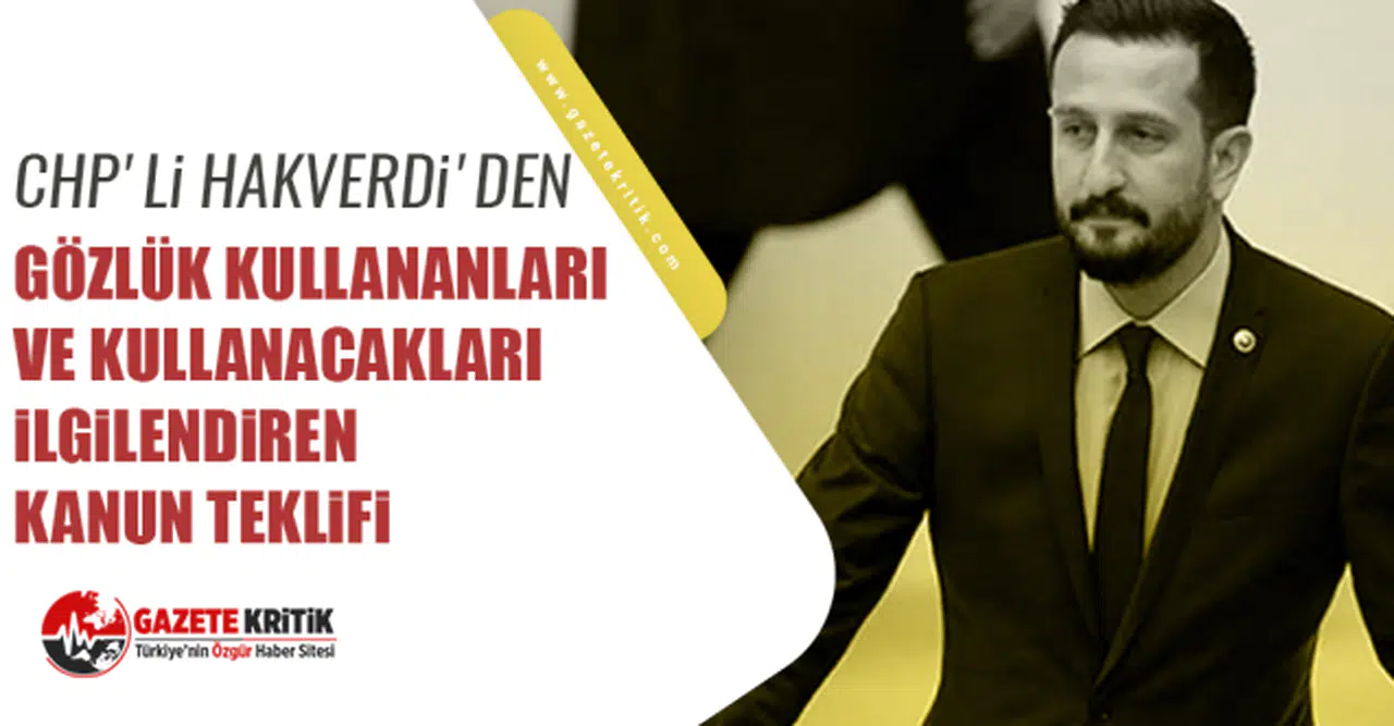 CHP’li Hakverdi; “Gözlük cam ve çerçevelerine SGK tarafından ödenen destek 8 yıldır yerinde sayıyor!”