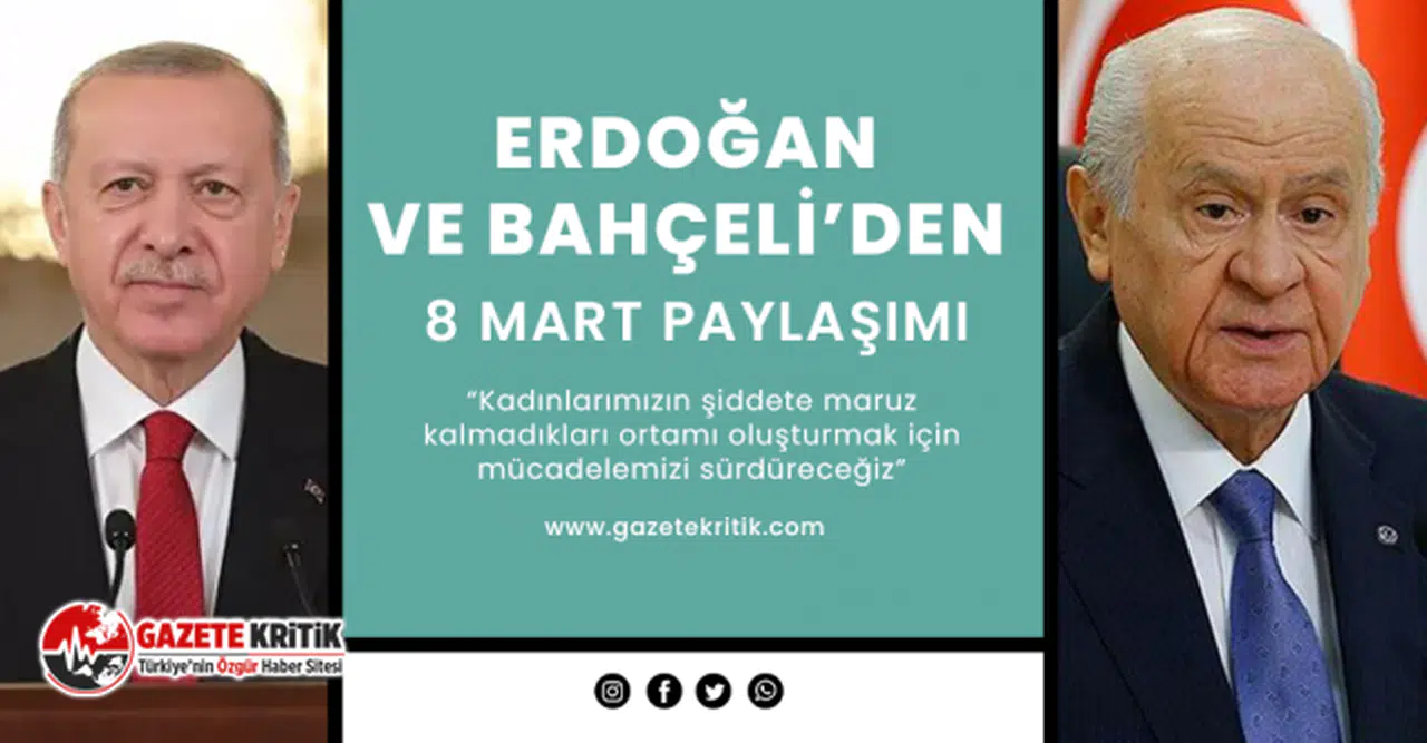 Erdoğan ve Bahçeli'den 8 Mart Paylaşımı