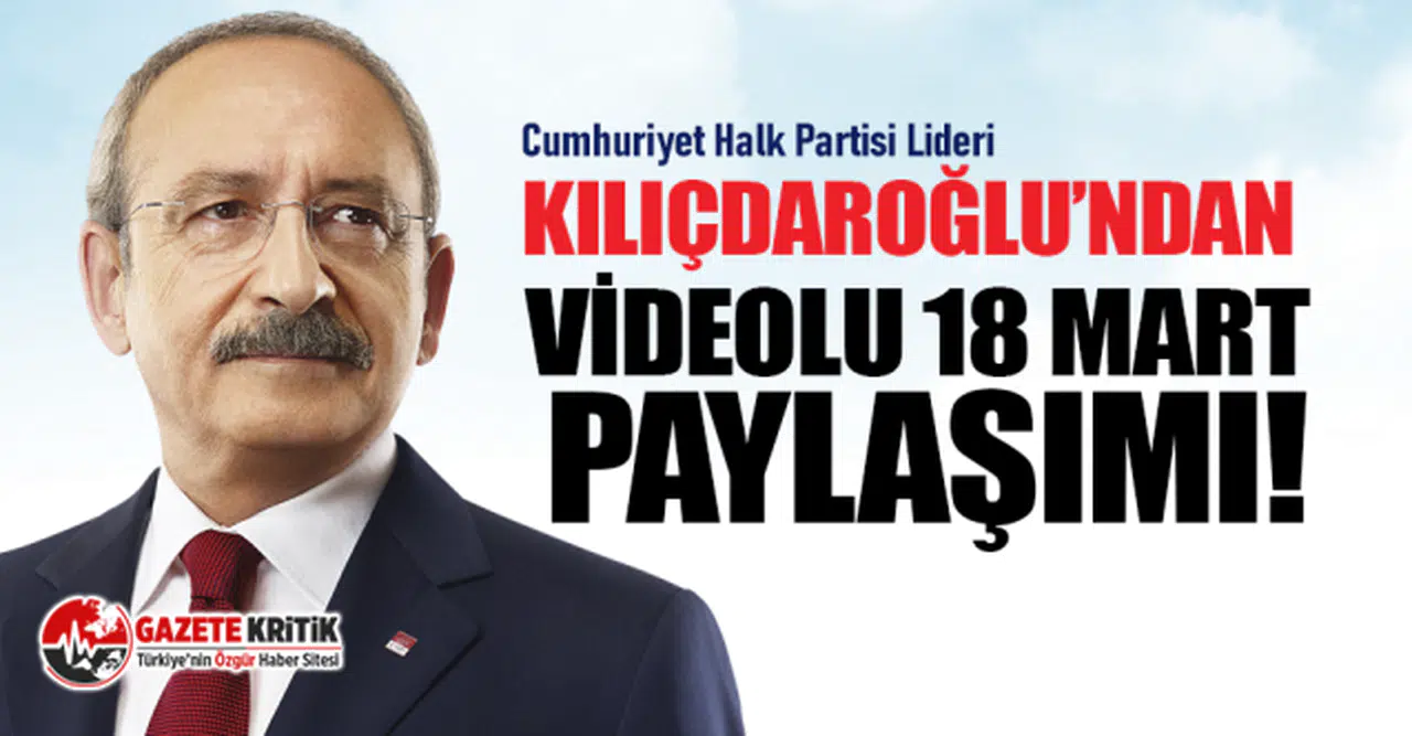 Kılıçdaroğlu'ndan '18 Mart Çanakkale Zaferi' paylaşımı