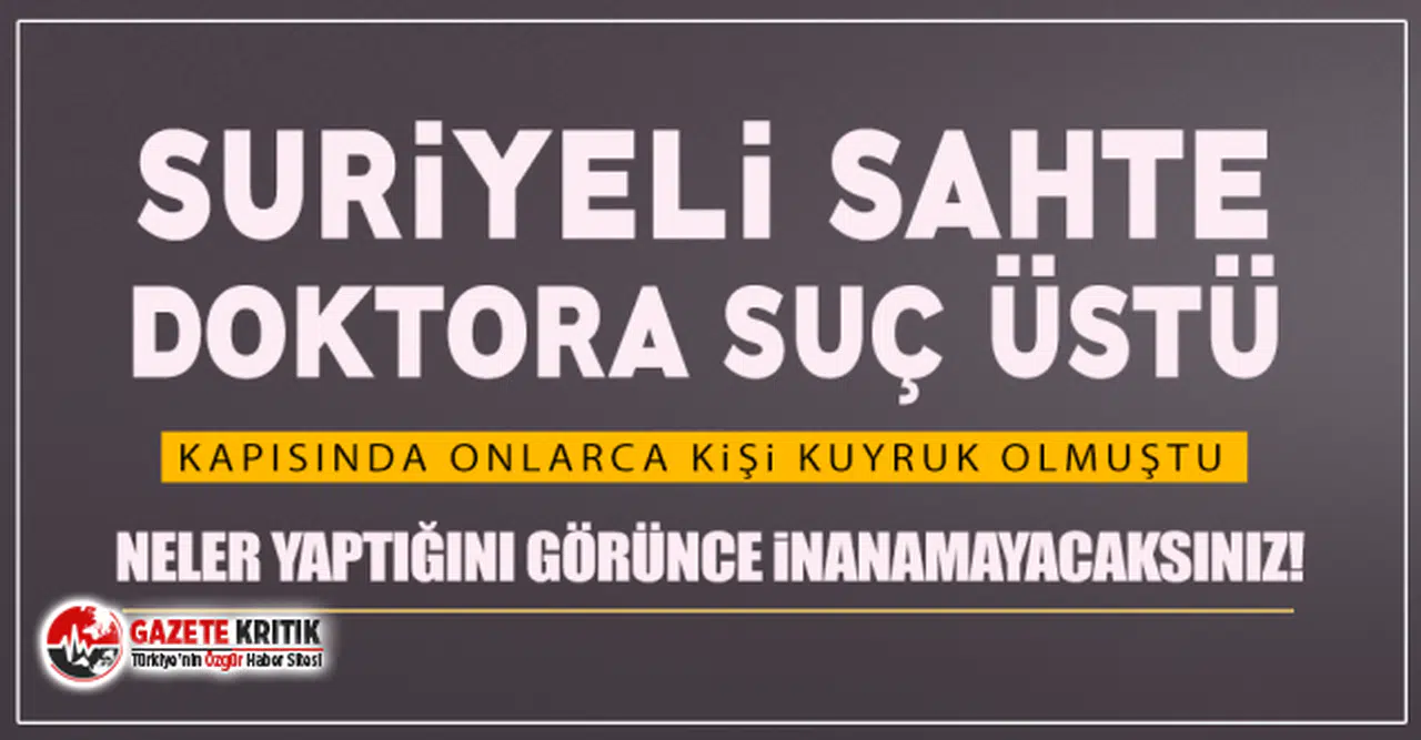 Kürtaj yapan Suriyeli ''sahte doktor'' gözaltında!