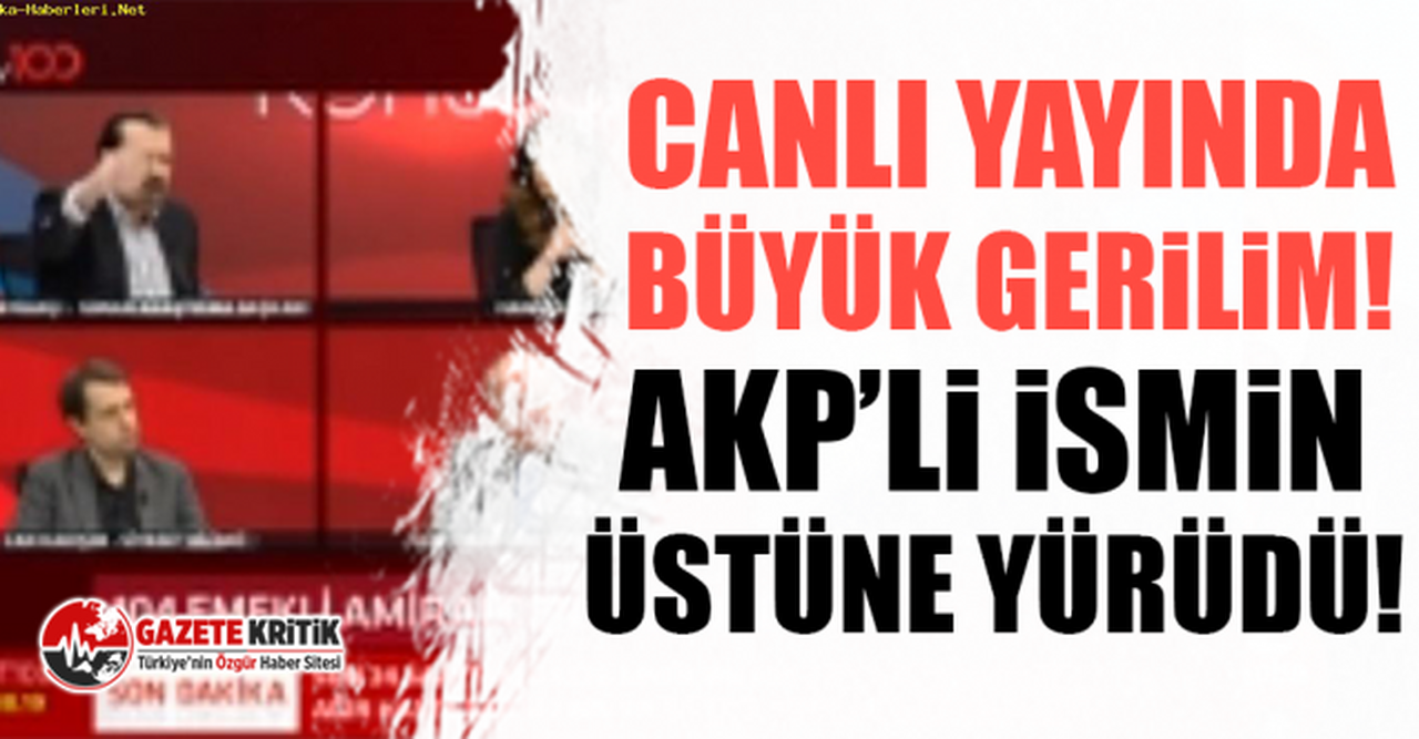 Canlı yayında gerginlik: AKP'li ismin üstüne yürüdü