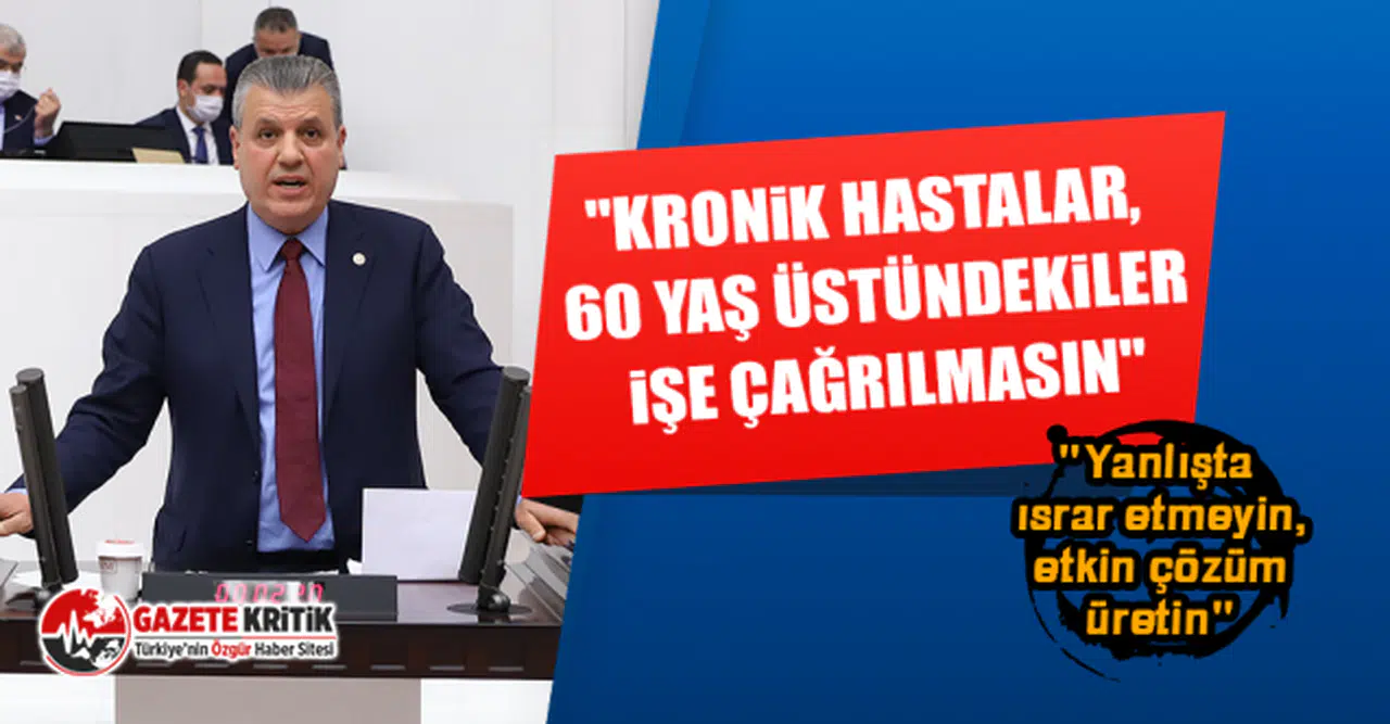 CHP'li Ayhan Barut: "Kronik hastalar, 60 yaş üstündekiler işe çağrılmasın"