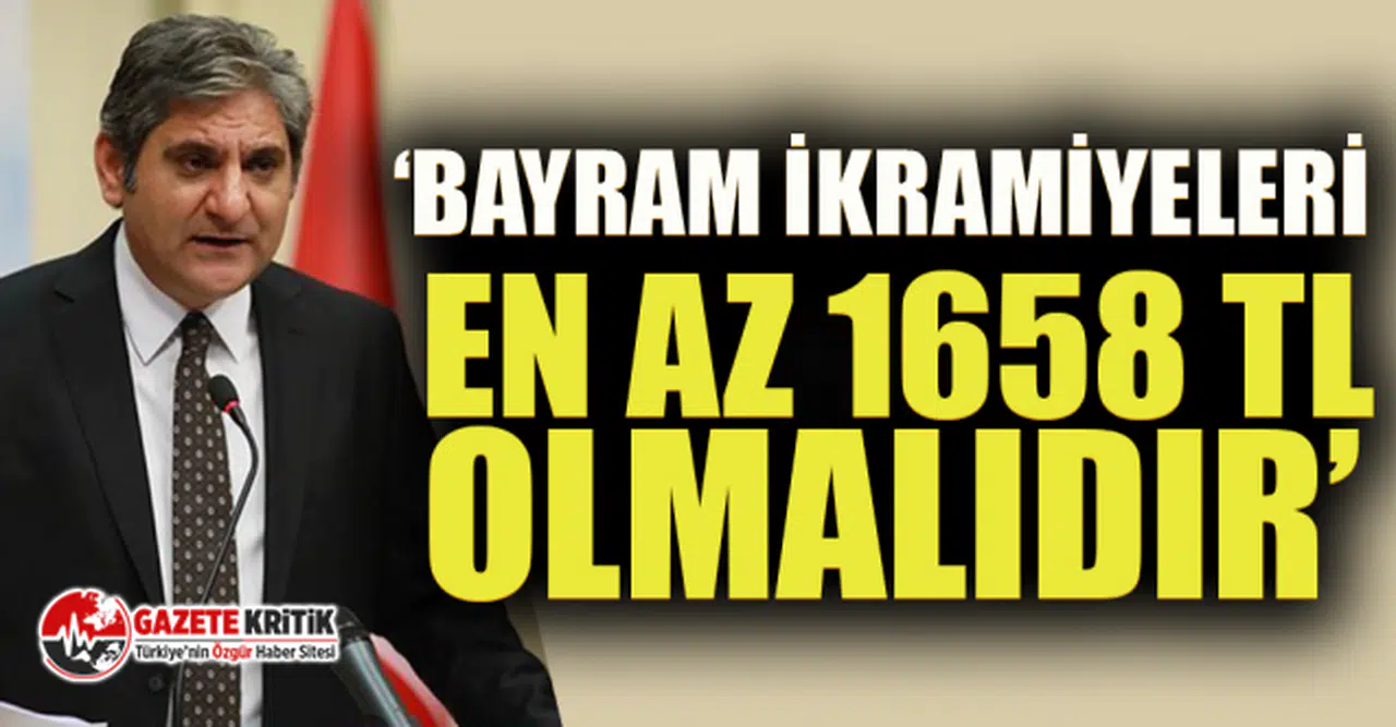 CHP'li Erdoğdu: "Bayram ikramiyeleri en az 1658 TL olmalı"