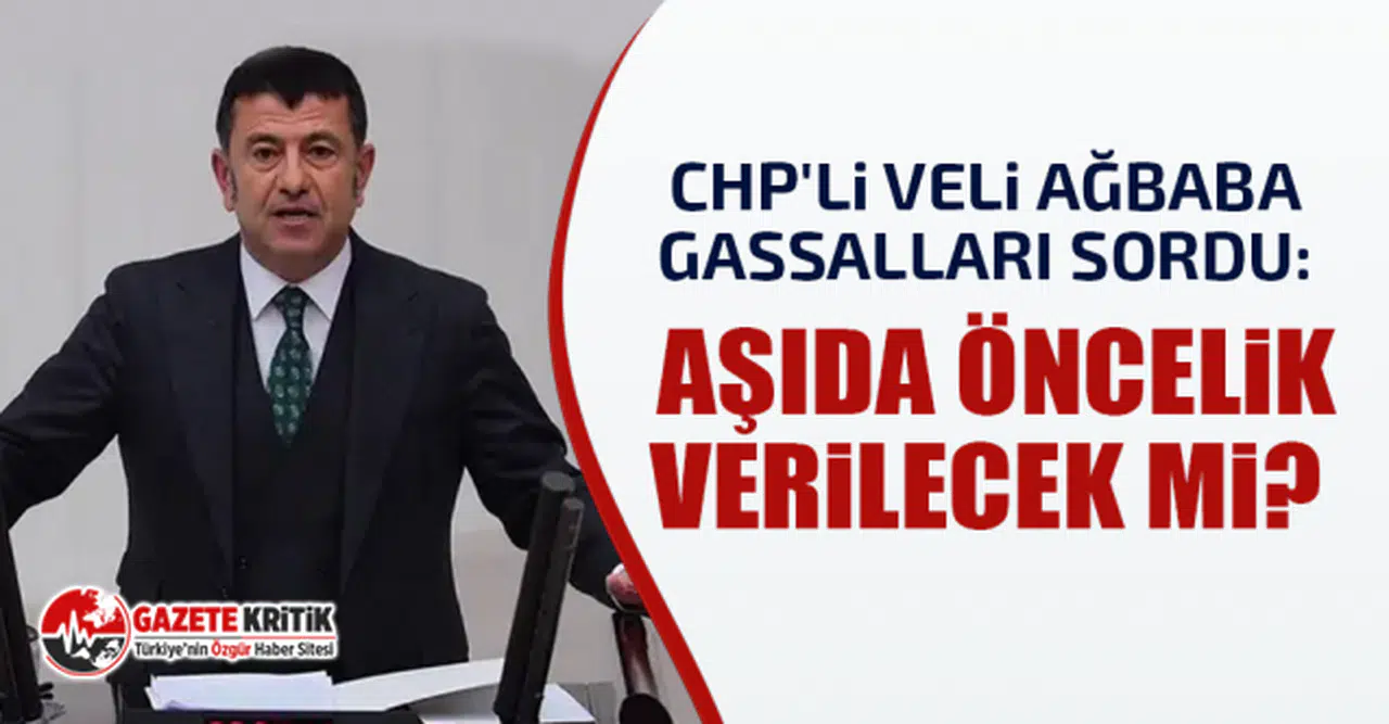 CHP'li Veli Ağbaba Gassalları Sordu: Aşıda öncelik verilecek mi?
