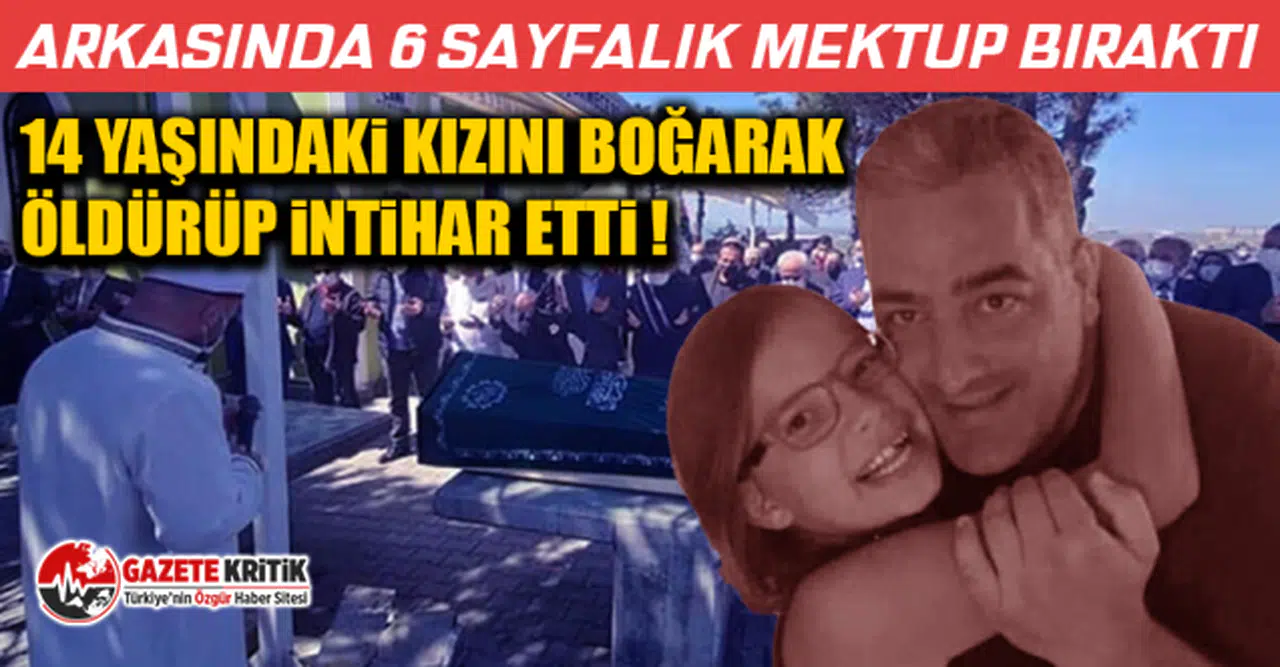 İş insanı Cüneyt Yılmaz 14 yaşındaki kızını boğarak öldürüp intihar etti !
