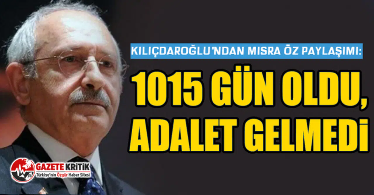 Kılıçdaroğlu’ndan Mısra Öz paylaşımı: 1015 gün oldu, adalet gelmedi