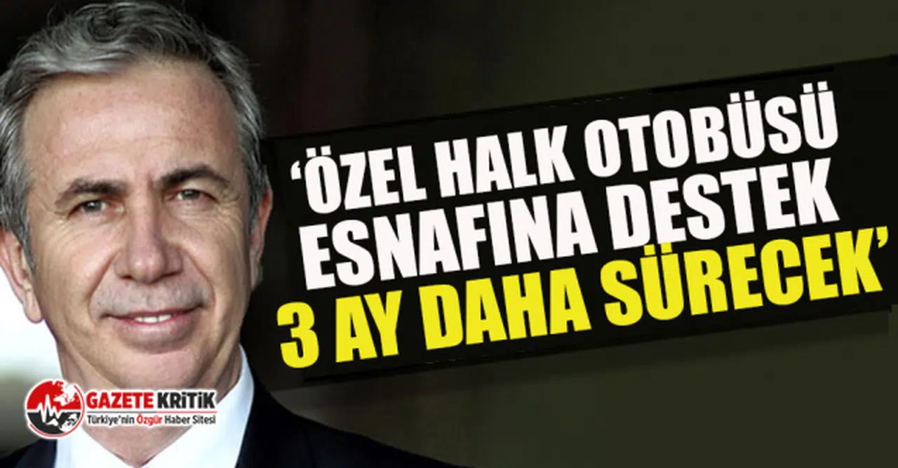 Mansur Yavaş duyurdu: '3 ay daha uzatacağız'