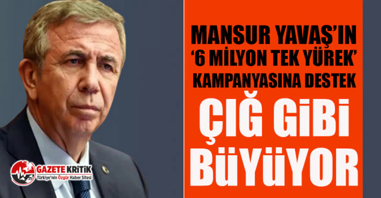Mansur Yavaş'ın ‘6 Milyon Tek Yürek’ kampanyasına destek büyüyor